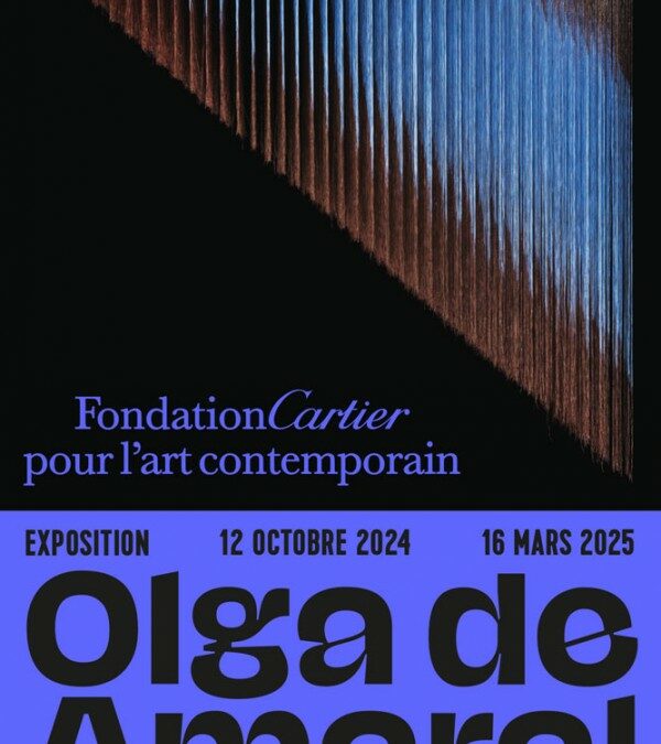 Ultime exposition à la Fondation Cartier (Raspail) : Olga de Amaral >>16/03/25